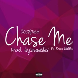 Chase Me (feat. Krizz Kaliko) occXpied