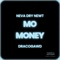 Mo Money (feat. Dracogawd) - Neva Dry Newt lyrics