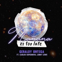 Mañana Es Too Late (Cover) [feat. Carlos Supernova & Lenny Lowe] - Single - Geraldy Ortega