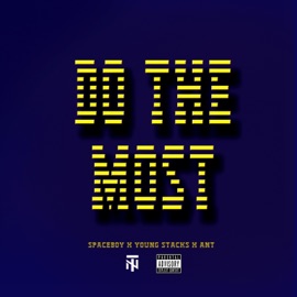 Do the Most (feat. Young Stacks) Spaceboy