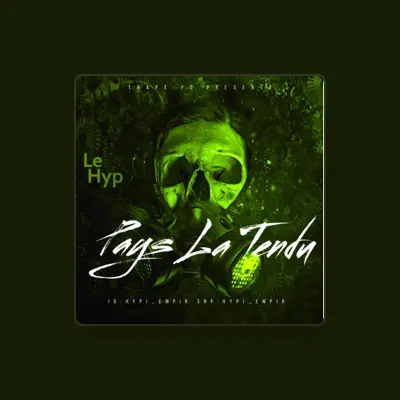 Listen to Le hyp, watch music videos, read bio, see tour dates & more!