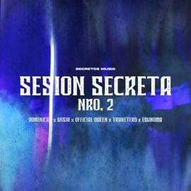 Session secreta 2 (feat. DOMINICAN, WISHI, OFFICIAL QUEEN, TRAKETERO & EDUNOMA) Secretos Music