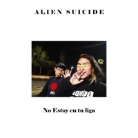 No Estoy En Tu Liga - Single - Alien Suicide