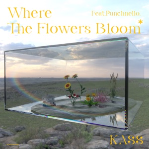 Where the Flowers Bloom (feat. punchnello)