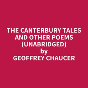 The Canterbury Tales and Other Poems (Unabridged)