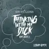 Stream & download Thinking with My Dick (feat. Juicy J) [LOVRA Remix] - Single