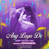 Ang Laga De (From "Goliyon Ki Raasleela Ram-Leela") [Deep Techno Remix] - Aditi Paul, Shail Hada & Sanjay Leela Bhansali