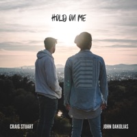 Hold on Me - Single - Craig Stuart & John Dakolias