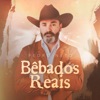Bêbados Reais - Single