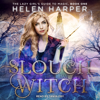 Slouch Witch(Lazy Girl's Guide To Magic) - Helen Harper