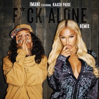 F*ck Alone (Remix) [feat. Kaash Paige] - Single - Imani Williams