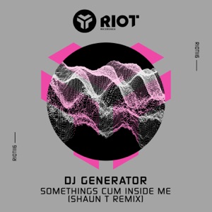 Something's Cum Inside Me (Shaun T Remix) - Single