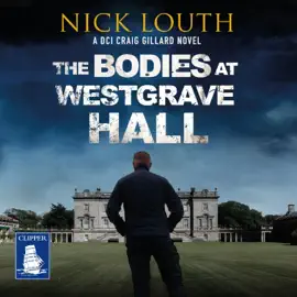 The Bodies at Westgrave Hall (DCI Craig Gillard Crime Thrillers)