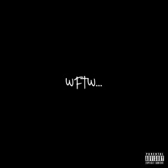 W.F.T.W (feat. Taylor Ashton) - Single