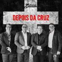 Depois da Cruz — Quarteto Gileade