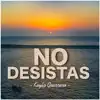 NO DESISTAS