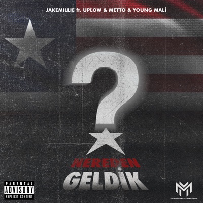 Nereden Geldik (feat. Uplow, Metto & Young Mali) - Single