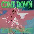 Come Down