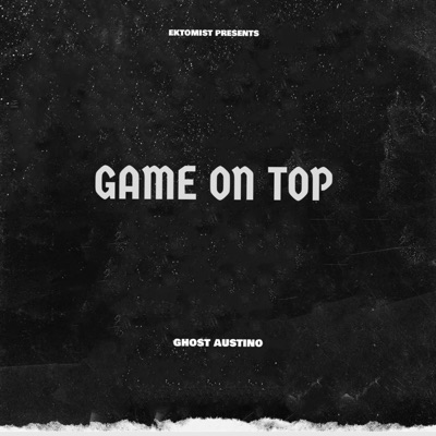 G.O.T (Game On Top) (feat. Ghost Austino) - Single