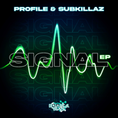 Signal - EP - Profile & Sub Killaz