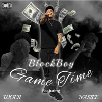 Game Time (feat. Woer & Nastee) - Single - BlockBoy