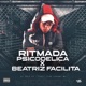 Ritmada Psicodelica Beatriz Facilita feat Lira Johnny Mc Single