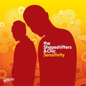 The Shapeshifters & Chic - Sensitivity - 排舞 音樂