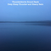 Deep Sleep Thunder and Heavy Rain - Single - Thunderstorm Sound Bank
