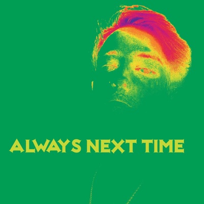 Always Next Time - Single