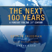 audiobook The Next 100 Years: A Forecast for the 21st Century - George Friedman