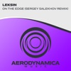 On the Edge (Sergey Salekhov Remix) - Single