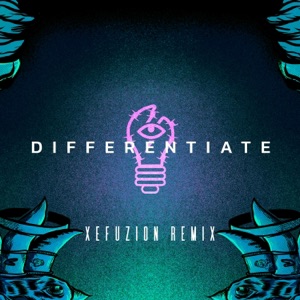 Differentiate (feat. Xefuzion) [Remix] - Single