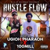 Hustle Flow (feat. Ugioh the Pharaoh & 100MILL) - Single