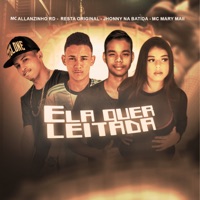 Ela Quer Leitada (Remix) - Single - Jhonny Na Batida, Mc Resta Original, Mc Allanzinho RD & Mc Mary Maii