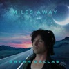 Miles Away