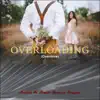 Stream & download Overloading (Overdose) (feat. Somto, Mavins & Crayon) - Single