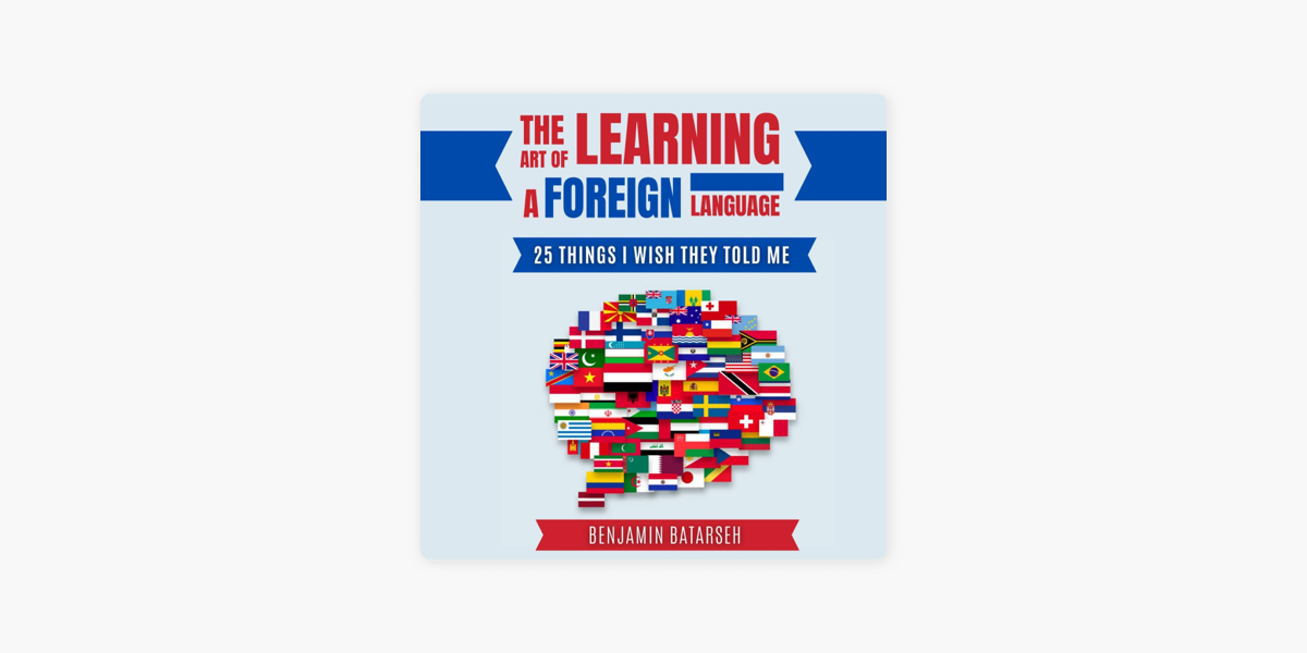 The Art of Learning a Foreign Language by Benjamin Batarseh - Audiobook 