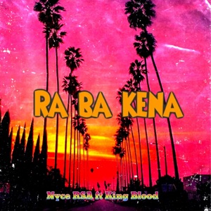 Ra Ba Kena (feat. King Blood)