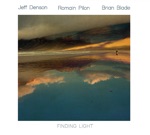 Jeff Denson, Romain Pilon & Brian Blade - A Moment in Time