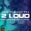 Lee the Myth & Brandon Vayne