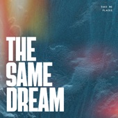 The Same Dream (Extended Edit) artwork
