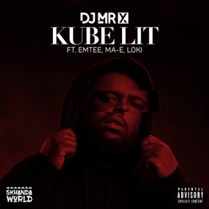 Kube Lit (feat. Emtee, MA-E & Loki.)