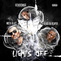 Lights Off (feat. D-Black Da Reaper) [Mista Blaze Remix] - Single - GStackSwagg