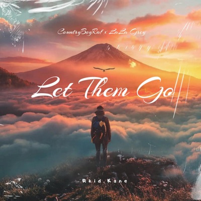 Let Them Go (feat. Lala Grey & RKiD) - Single