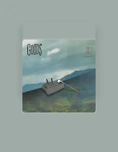 Ακούστε περιεχόμενο από goods, παρακολουθήστε μουσικά βίντεο, διαβάστε το βιογραφικό, δείτε ημερομηνίες περιοδείας, και πολλά ακόμη!