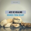 432 Hz Healing Sounds from Heart