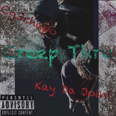 Creep Thru (feat. Kay Da Joint) - Single