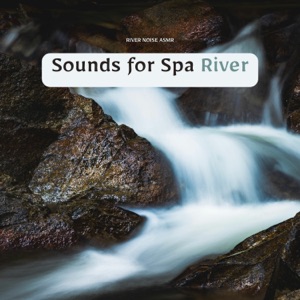 Sounds for Spa: River