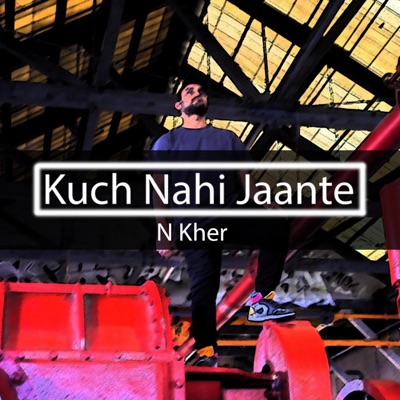 Kuch Nahi Jaante - Single
