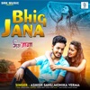 Bhig Jana - Single